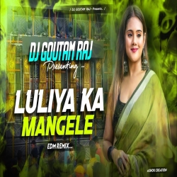 LULIYA MANGELE LULIYA KA MANGELE (REMIX) DJ GOUTAM RAJ Mp3 Song