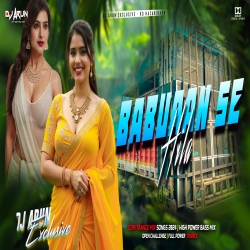 Babuwane Se Hila -  DJ ARUN Exclusive (mastered) Mp3 Song