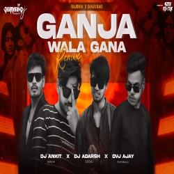 GANJA WALA GANA - RAJ BHAI - FULLY DEHATI JHUMAR DANCE MIX DJ ANKIT X DJ ADARSH X DJ AJAY Mp3 Song