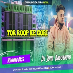 Tor Roop Ke Gori Hame Diwana Bheli ( Khortha Song 2025 ) Humming Bass Mix ) Dj Sunil BaduGhutu Mp3 Song