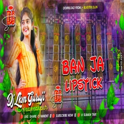 Ban Ja Lipstick -- Instagram Viral Bhojpuri Song 2025 -- Dj Lkm Guruji Mp3 Song
