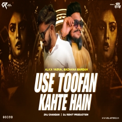 Use Tufan Kehte Hai Dvj Chandan x Dj Rohit Production Mp3 Song
