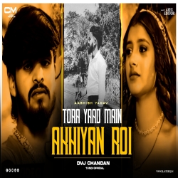 Tor Yaad Me Ankhiyaan Sad Broken???? Remix Dvj Chandan Tundi Official Mp3 Song