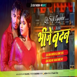 Bhinje Badan Raj Bhai New Khortha Dj Song 2025 Edm Lover Mix Dj Sujit Bagodar Mp3 Song