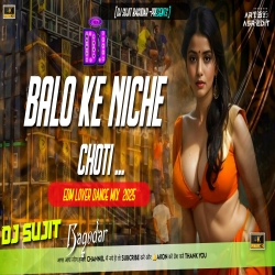 Balo Ke Niche Choti Edm Lover Mix Dj Sujit Bagodar Mp3 Song