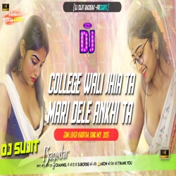 College Wali Jhia Ta Mari Dele Ankhi Ta Khortha Dj Song Edm Lover Tabahi Dance Mix Dj Sujit Bagodar Mp3 Song
