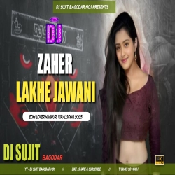 Zaher Lakhe Jawani Nagpuri Dj Song Edm Lover Vibration Mix Dj Sujit Bagodar Mp3 Song