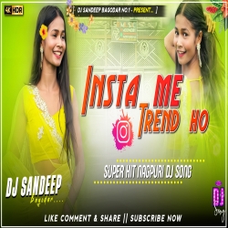 Insta Me Trend Ho Kiski Girlfriend Ho Bolo Na Viral Nagpuri Dj Song 2025 Dj Sandeep Bagodar No.1 Mp3 Song