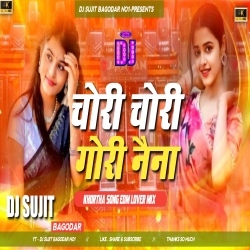 Chori Chori Gori Naina Milele Edm Lover Tabahi Dance Mix Dj Sujit Bagodar Mp3 Song