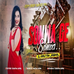Sonwa Ge Sonwa - Kishan Indarjeet (EDM Drop Dance Mix) DjGautam Jaiswal Mp3 Song