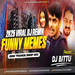 MEMES VIRAL SONG | GHOP GHOP DJ SONG  | EDM TRANCE DROP | MIX BY DJ BITTU PHUSRO Mp3 Song