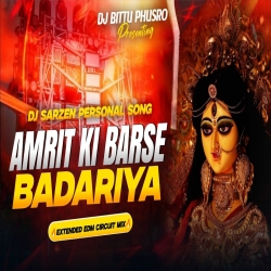 AMRIT KI BARSE BADARIYA | NAVRATRI - REMIX EXTENDED EDM DNC MIX DJ BITTU PHUSRO Mp3 Song