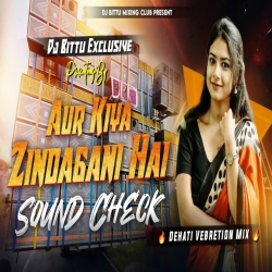 Dj SarZen Sound Check | Aur Kya Zindagani Hai | | Dehati Vebretion Mix | Dj Bittu Phusro Mp3 Song