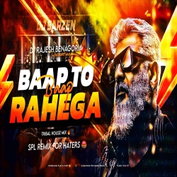 BAAP TOH BAAP RAHEGA - REMIX | TRIBAL HOUSE MIX | DJ RAJESH BENAGORIA Mp3 Song