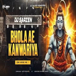 BHOLA AE KANWARIYA - EDM HOUSE MIX - DJ RAJESH BENAGORIA Mp3 Song
