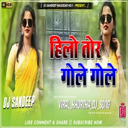 Hilo Tor Gole Gole Viral New Khortha Dj Song 2025 Dj Sandeep Bagodar No.1 Mp3 Song