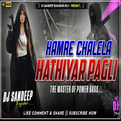 Hamre Chalela Hathiyar Pagli Virar Rangdari Dj Song 2025-26 Dj Sandeep Bagodar No.1 Mp3 Song