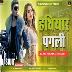 Hathiyar Pagali Raj Bhai New Bhojpuri Dj Song 2026 Edm Lover Mix Tabahi Dance Mix Dj Sujit Bagodar Mp3 Song