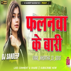 Falanwa Ke Bari Viral New Khortha Dj Song 2026 Dj Sandeep Bagodar No.1 Mp3 Song