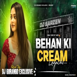 BEHAN KI CREAM EDM CIRCUIT MIX DJ GORANGO Mp3 Song