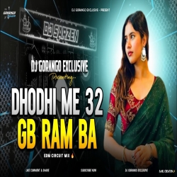 DHODI ME 32 GB RAM BA -DJ GORANGO Mp3 Song
