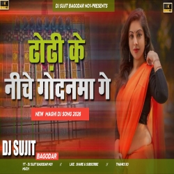 Dhodhi Ke Niche Godanma  New Maghi Song 2026  Edm Lover Mix Tabahi Dance Mix Dj Sujit Bagodar Mp3 Song
