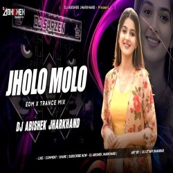 Jholo Molo - EDM X TRANCE MIX I Dj Abishek Jharkhand Mp3 Song