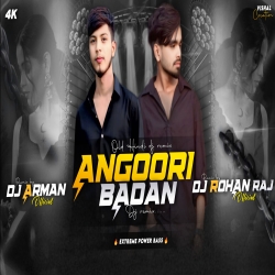 Angoori Badan - Trrot Vibration Mix - Dj Arman X Dj Rohan Raj Mp3 Song