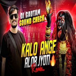 Kalo Anghe Alor Jyoti (Sound Check) Dj Gautam Jaiswal Mp3 Song
