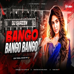 BANGO BANGO BANGO - REMIX | EDM TRIBAL HOUSE MIX | DJ RAJESH BENAGORIA  Mp3 Song