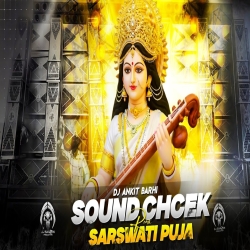 SARSWATI PUJA SOUND CHECK  - DJ ANKIT BARHI Mp3 Song