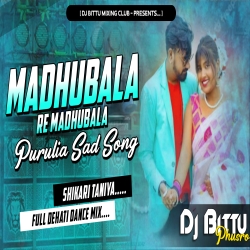 Madhubala Wala Go Madhubala Shikari & Taniy Purulia New Dj Song Dj Bittu Phusro Mp3 Song