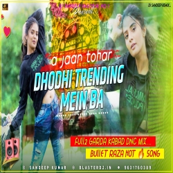 Dhodhi Trendin Mein Ba Fully High Temprature 440 Volt Dance Mix Dj Sandeep Bagodar No.1 Mp3 Song