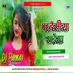 Pardesiya Saiyaan New Nagpuri Dj Song Instagram Viral Song Full2 Hard Bass Tapori Dance Remix Dj Pankaj Hazaribag Mp3 Song