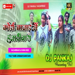 Jab_Se_Dekhali_Gori_Korrah_Bazar_Me - New Hazaribag Khortha Song - Fully Jhumar Dance Mix Dj Pankaj Hazaribag Mp3 Song