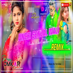 Unchi Sendal Wali - Khortha Kabad Dance Bass Mix - Dj Omkar Dhanbad Mp3 Song