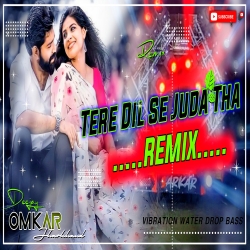 Tere Dil Se Juda Tha - Love Song Mix Dj Omkar Mp3 Song