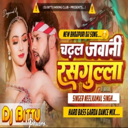 Tahar Chadhal Jawani Rasgulla Bhojpuri Dj Song Hard Bass Mix Dj Bittu Phusro Mp3 Song