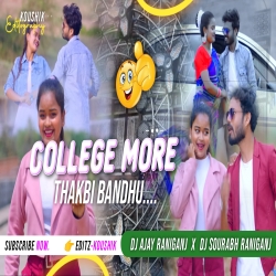 Collage More Thakbi Bondhu New Purulia 2023 Hit Dj Song Mix By Dj Ajay Raniganj X Dj Sourabh Raniganj Mp3 Song