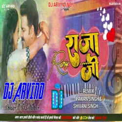 Raja Ji -- Pawan Singh & Shivani Singh-- Garda Road Show Dance Mix --Dj Arvind Latehar Mp3 Song