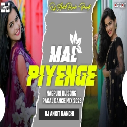 Maal Piyenge Hum To Mal Piyenge Mangri Ke Bhathi Me | Remix | DJ Ankit Ranchi Mp3 Song