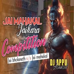 Jay Mahakaal 2023 Competition Blaster Mix By Dj Appu Asansol Mp3 Song