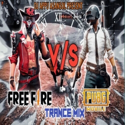 PubG Back Free Fire Trance Mix By Dj Appu Asansol Mp3 Song