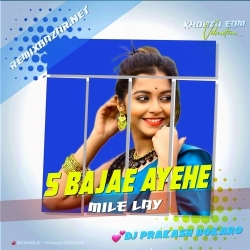 5 Baje Ayehe Milelay - Tapori Vibration Mix - Dj Prakash Bokaro Mp3 Song