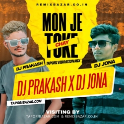 Mon Je Toke Chaye ( Tapori Humming Mix ) Dj Jona ND Dj Prakash Bokaro Mp3 Song