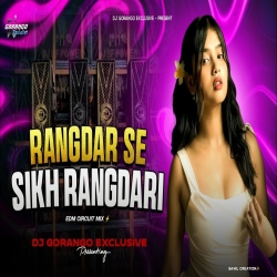 RANGDAR SE SIKH RANGDARI | EDM CIRCUIT MIX | DJ GORANGO EXCLUSIVE Mp3 Song