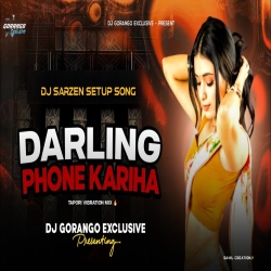 DARLING PHONE KARIYAH | TAPORI VABRATION MIX | DJ GORANGO EXCLUSIVE Mp3 Song