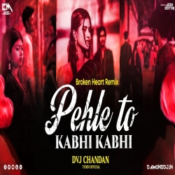Phle To Kabhi Kabhi Gam Tha Dj Remix | Heart Broken Mix | Sad Hindi Dj Song | Dvj Chandan Mp3 Song