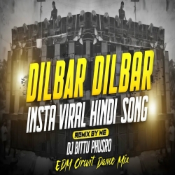 Dilbar Dilbar Dj Remix  INSTA  Hindi Viral Dj Song 2025  EDM Circuit Dance Mix Dj Bittu Phusro Mp3 Song