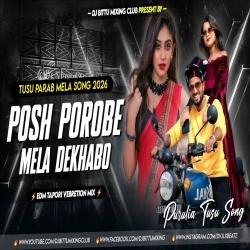 Posh Porobe Mela Dekhabo  Purulia Tusu Mela Song 2026  Edm Tapori Vebretion Mix  Dj Bittu Phusro Mp3 Song